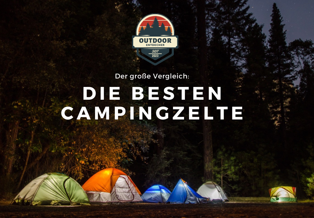 Die besten Campingzelte des Jahres 2023