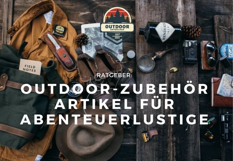 Outdoor-Zubehör Artikel für Abenteuerlustige